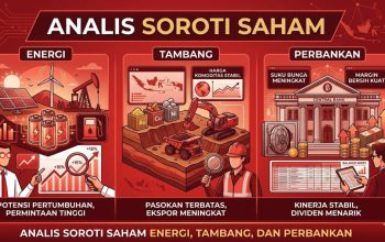 Sektor Energi hingga Perbankan Jadi Primadona, Saham Pilihan Analis Berpotensi Melesat
