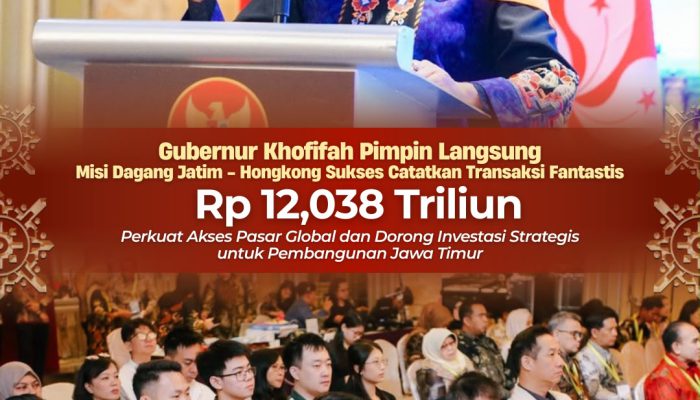 Gubernur Khofifah Gaet Peluang Investasi Global, Misi Dagang Jatim-Hong Kong Bukukan Transaksi Fantastis Rp12,038 Triliun