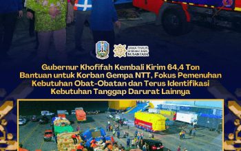 Gubernur Khofifah Kembali Kirim 64,4 Ton Bantuan untuk Korban Gempa NTT, Fokus Pemenuhan Kebutuhan Logistik dan Obat-Obatan dan Siapkan Tim Trauma Healing