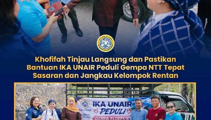 IKA UNAIR Dirikan Posko Peduli NTT, Gubernur Khofifah Pastikan Bantuan dan Obat-obatan Tepat Sasaran